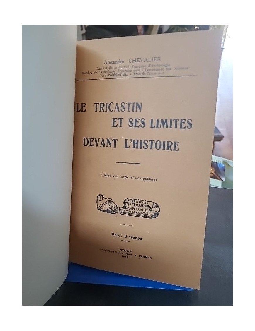 Le Tricastin et ses limites devant l'histoire par Alexandre Chevalier (1928) : Étude historique régionale rare