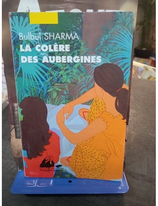 La Colère des Aubergines, Récits Gastronomiques de Bulbul Sharma : Histoires de femmes et de nourriture en Inde