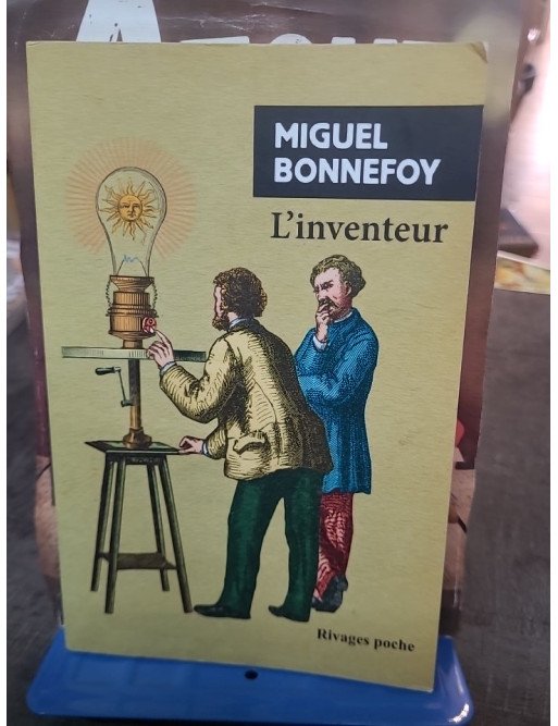 L'Inventeur, de Miguel Bonnefoy : L'histoire vraie et romancée d'Augustin Mouchot, pionnier de l'énergie solaire