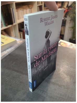Sur la Route de Madison, le roman culte de Robert James Waller : Une histoire d'amour inoubliable pour Francesca et Robert