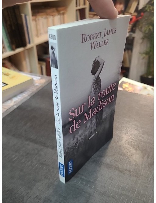 Sur la Route de Madison, le roman culte de Robert James Waller : Une histoire d'amour inoubliable pour Francesca et Robert