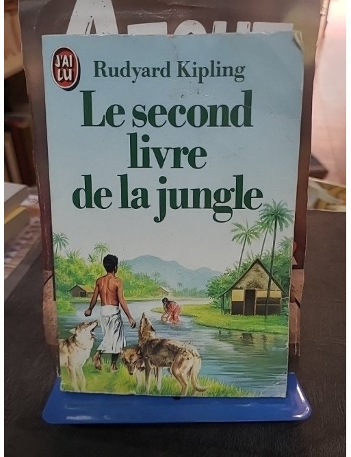 Le Second Livre de la Jungle de Rudyard Kipling : Les nouvelles aventures de Mowgli et du peuple de la jungle