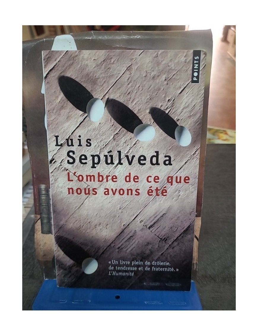 L'Ombre de ce que nous avons été - Roman touchant et drôle de Luis Sepulveda sur l'exil et le Chili