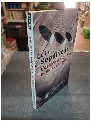 L'Ombre de ce que nous avons été - Roman touchant et drôle de Luis Sepulveda sur l'exil et le Chili