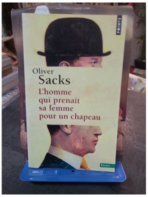 L'Homme qui prenait sa femme pour un chapeau et autres récits cliniques - Oliver Sacks