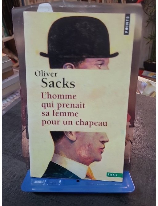 L'Homme qui prenait sa femme pour un chapeau et autres récits cliniques - Oliver Sacks