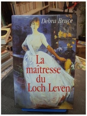La maîtresse du Loch Leven de Debra Bruce - Roman historique et passionné en Écosse