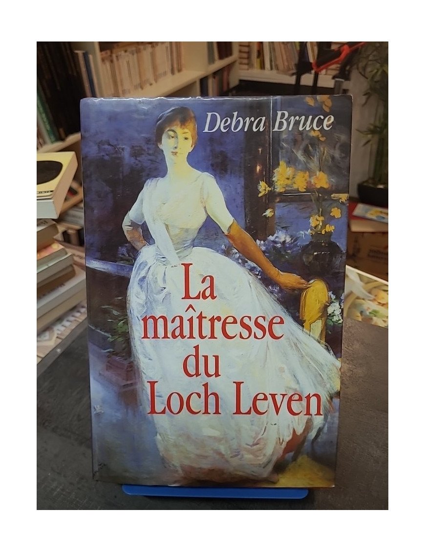 La maîtresse du Loch Leven de Debra Bruce - Roman historique et passionné en Écosse