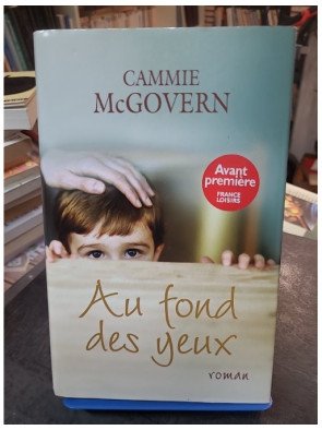 Au fond des yeux - L'émouvant thriller psychologique de Cammie McGovern sur l'autisme et le combat d'une mère