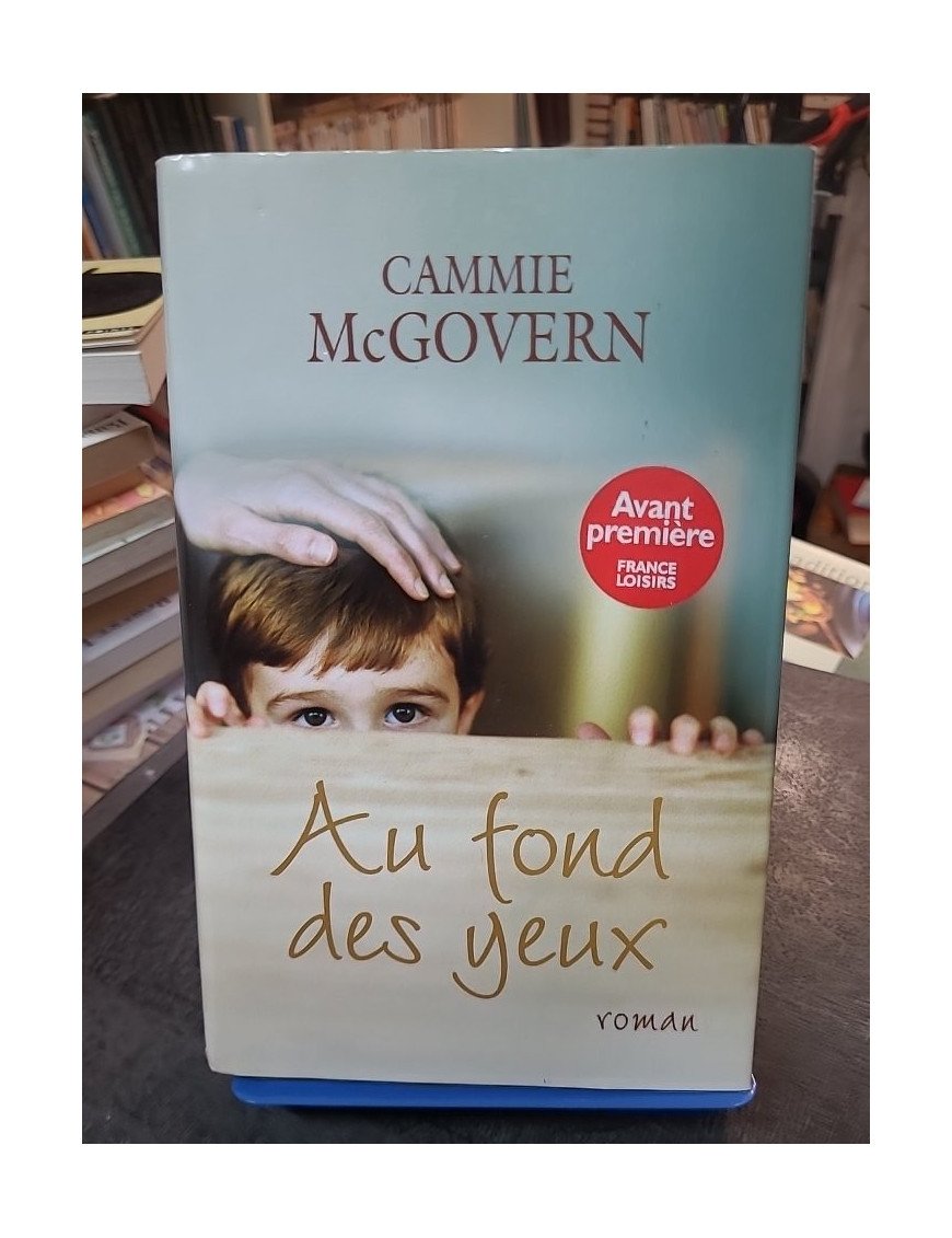 Au fond des yeux - L'émouvant thriller psychologique de Cammie McGovern sur l'autisme et le combat d'une mère