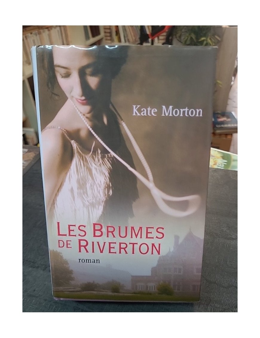 Les brumes de Riverton - Un roman historique envoûtant de Kate Morton sur les secrets de famille d'un manoir anglais