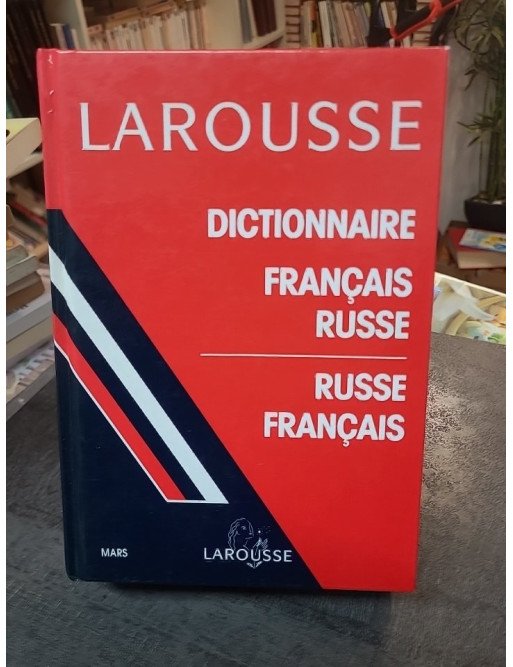 Dictionnaire français-russe et Russe-Français par Paul Pauliat : L'outil Larousse indispensable pour la langue russe