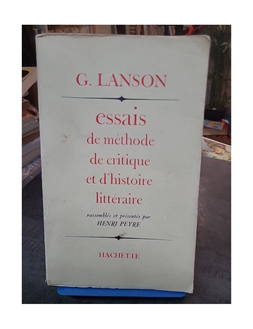 Essais de méthode, de critique et d'histoire littéraire, rassemblés et présentés par Henri Peyre