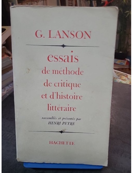 Essais de méthode, de critique et d'histoire littéraire, rassemblés et présentés par Henri Peyre