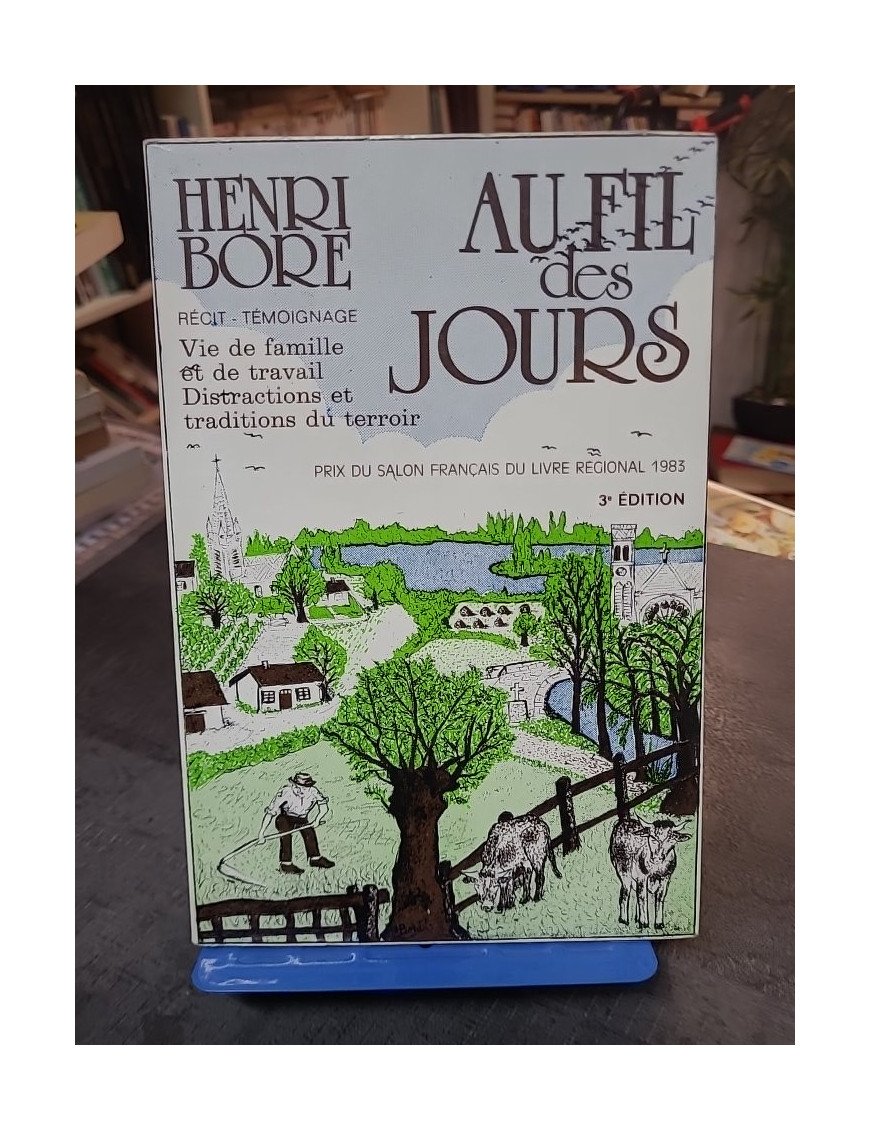 Au fil des jours - Récit témoignage d'un paysan des Mauges - Henri Boré
