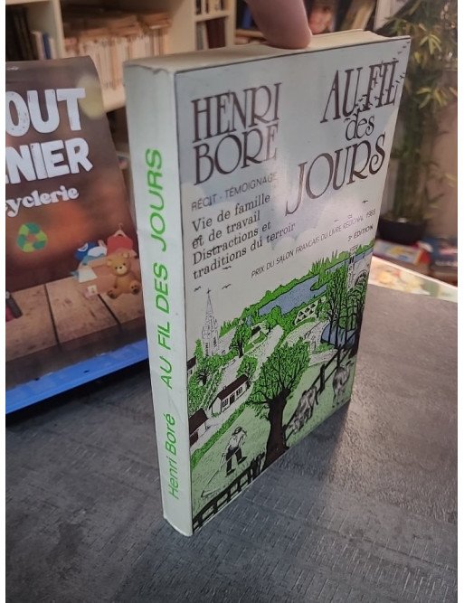 Au fil des jours - Récit témoignage d'un paysan des Mauges - Henri Boré