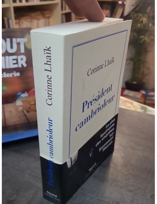 Président cambrioleur : L'enquête fascinante sur Emmanuel Macron par Corinne Lhaïk