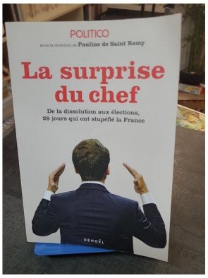 La Surprise du chef : Les 28 jours qui ont stupéfié la France de la dissolution aux élections, par Pauline de Saint Remy