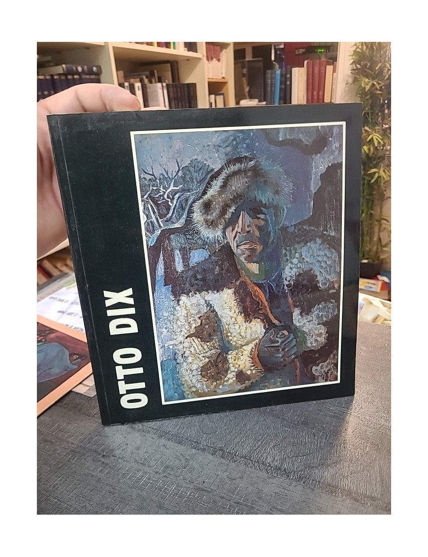 Otto Dix : Vie et Œuvre du Peintre par Eva Karcher