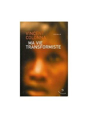 Ma vie transformiste de Vincent Colonna