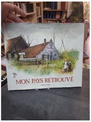 Mon pays retrouvé par Rien Poortvliet - Voyage illustré dans la Hollande rurale