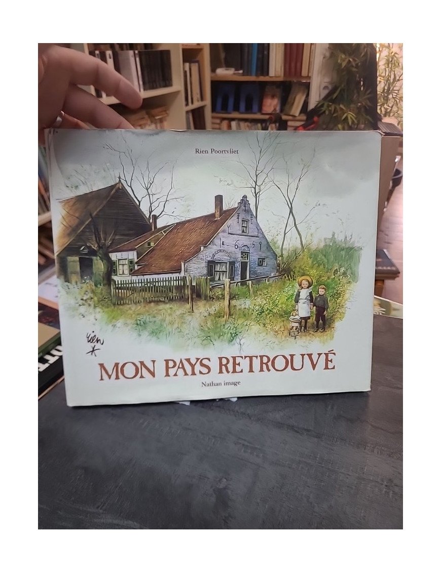 Mon pays retrouvé par Rien Poortvliet - Voyage illustré dans la Hollande rurale