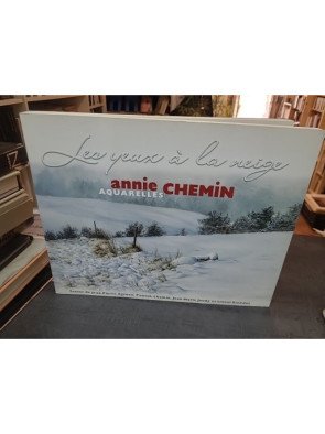 Les Yeux à la Neige : Aquarelles et poésie du quotidien par Annie Chemin, Jean-Pierre Agresti et Patrick Chemin