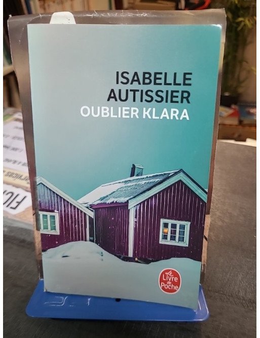 Oublier Klara Isabelle Autissier - Roman Captivant sur l'Histoire et la Mémoire au Nord du Cercle Polaire