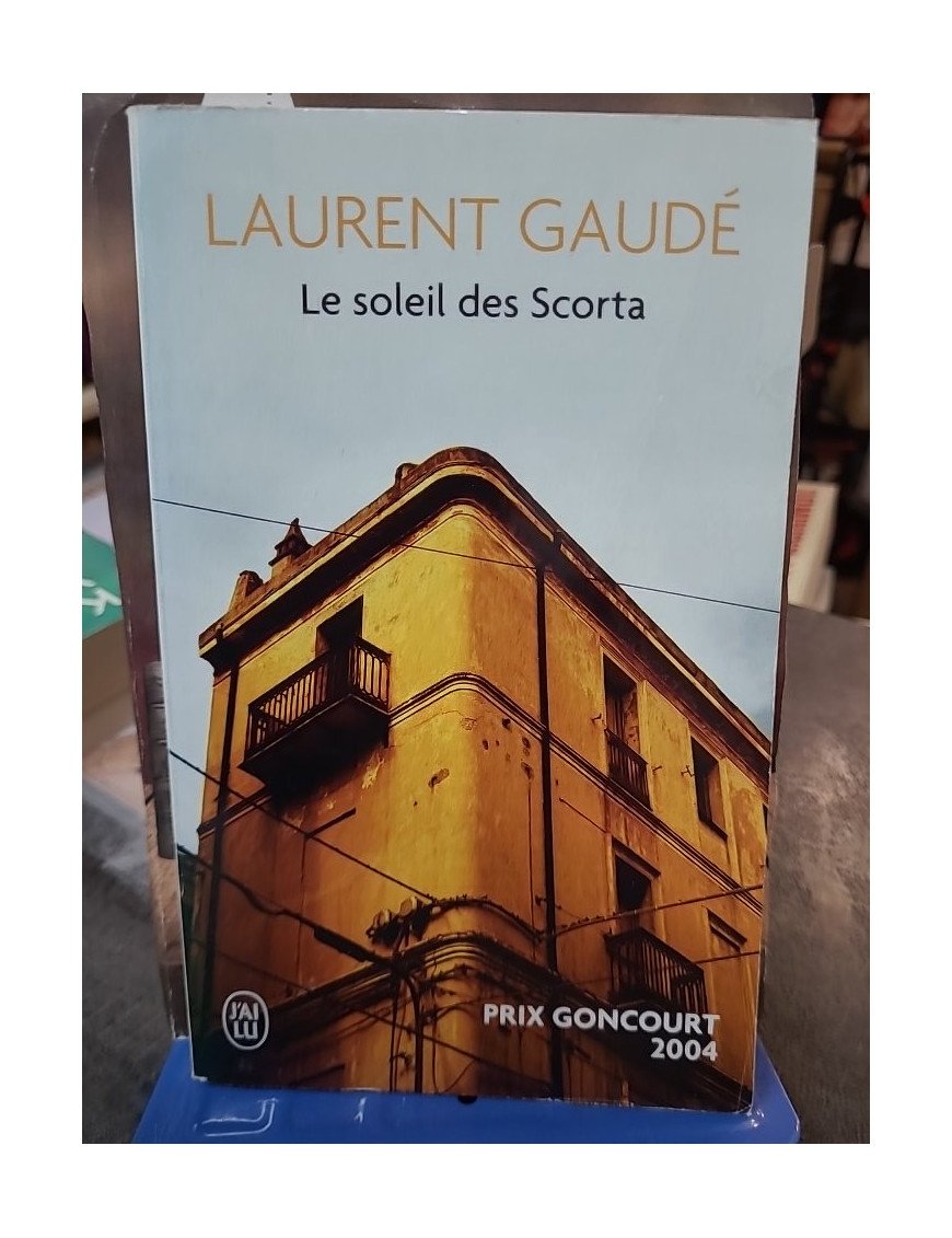 Le Soleil des Scorta Laurent Gaudé - Roman Prix Goncourt 2004, Chronique Familiale en Italie