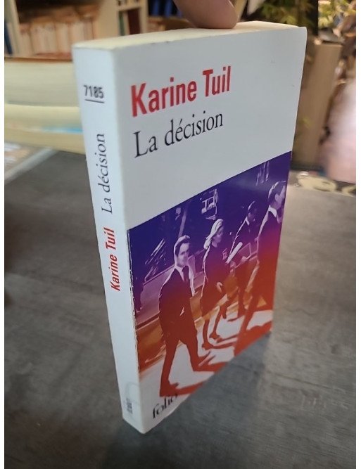 La décision Karine Tuil - Roman sur la Justice, le Terrorisme et les Choix Intimes