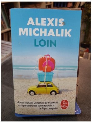 Loin Alexis Michalik - Roman d'aventure et quête d'identité à travers l'histoire de l'Europe