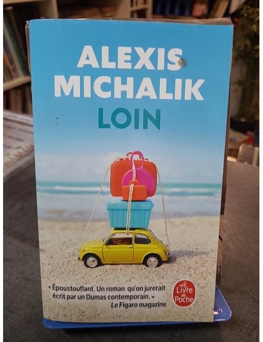 Loin Alexis Michalik - Roman d'aventure et quête d'identité à travers l'histoire de l'Europe