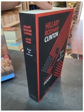 État de terreur - Thriller géopolitique par Louise Penny et Hillary Rodham Clinton - Les coulisses d'une crise mondiale