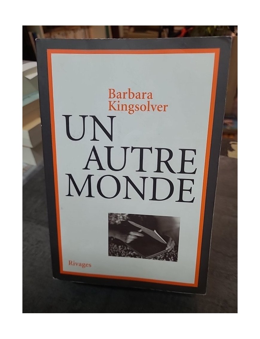 Un autre monde - Roman épique sur l'identité et l'Amérique du XXe siècle par Barbara Kingsolver