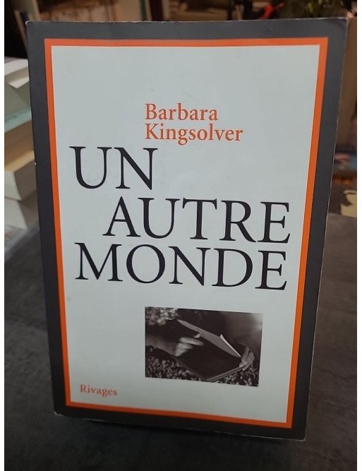 Un autre monde - Roman épique sur l'identité et l'Amérique du XXe siècle par Barbara Kingsolver