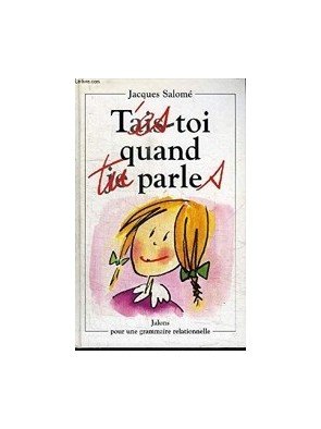 T Es Toi Quand Tu Parles - Jalons Pour Une Grammaire Relationnelle de Salome Jacques