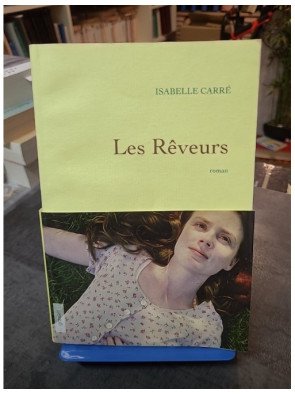 Les rêveurs d'Isabelle Carré : Premier roman sur l'enfance, la famille et la révélation par le théâtre
