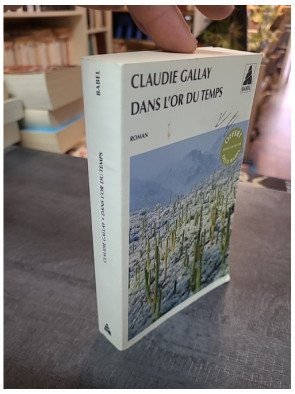 Dans L'Or Du Temps par Claudie Gallay - Roman d'une rencontre en Normandie et de la culture Hopi