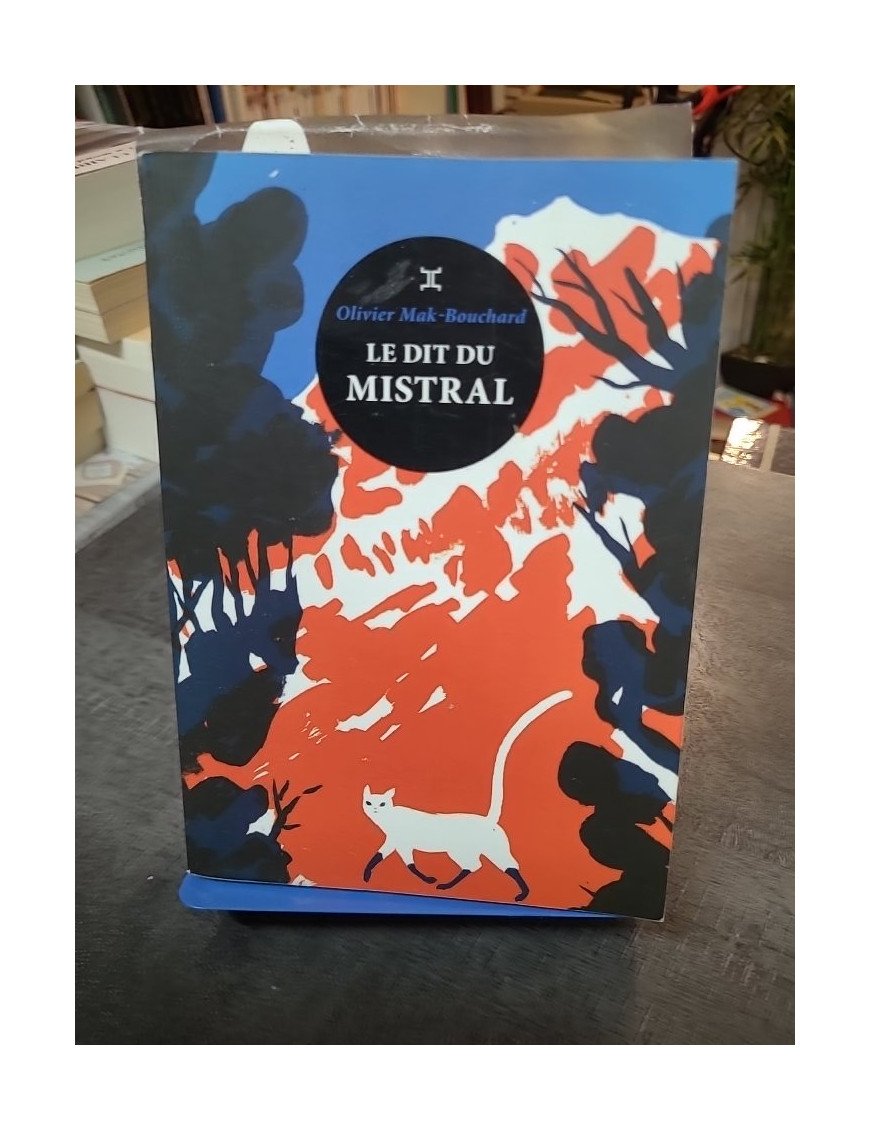 Le Dit du mistral : Fable, amitié et légendes en Provence par Olivier Mak-Bouchard