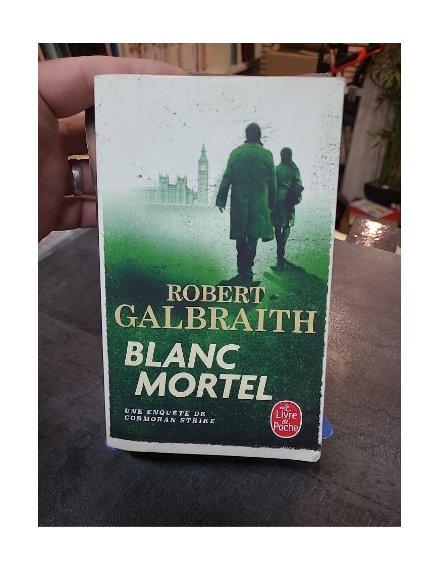 Blanc Mortel - Quatrième Enquête de Cormoran Strike et Robin Ellacott par Robert Galbraith