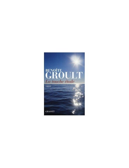 La Touche Etoile de Benoîte Groult