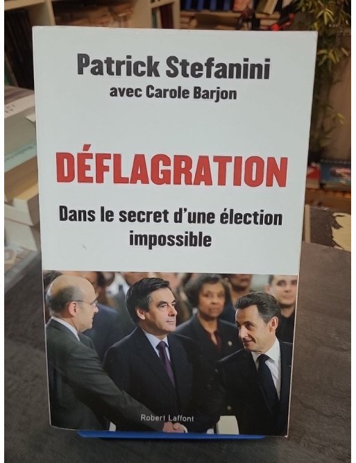Déflagration - Dans le secret d'une élection impossible par Patrick Stefanini et Carole Barjon