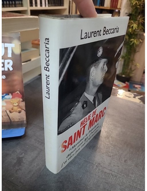 Hélie de Saint Marc : biographie d'un homme d'honneur, Résistance et guerre d'Algérie par Laurent Beccaria