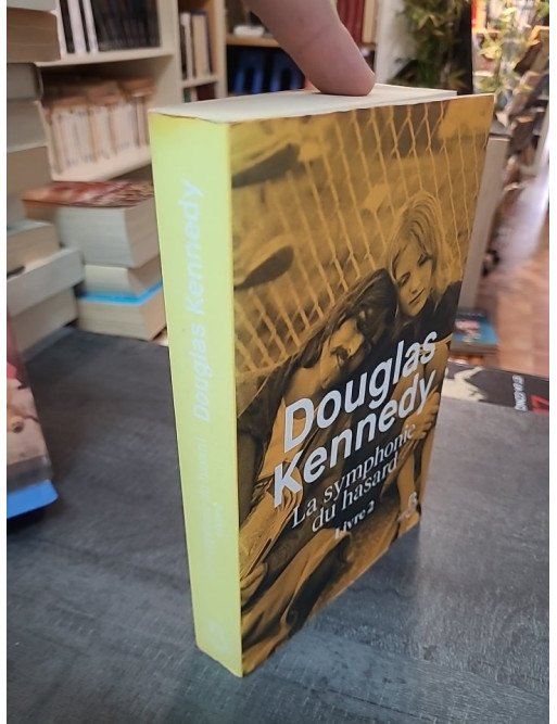 La symphonie du hasard Livre 2 : roman fleuve sur l'Amérique des sixties par Douglas Kennedy