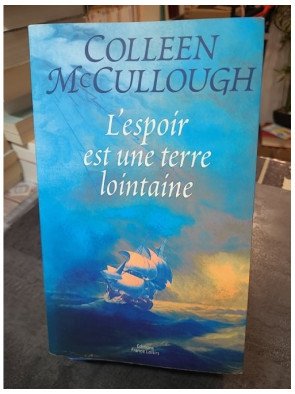 L'espoir est une terre lointaine (Morgan's run) - L'épopée de Richard Morgan par Colleen McCullough