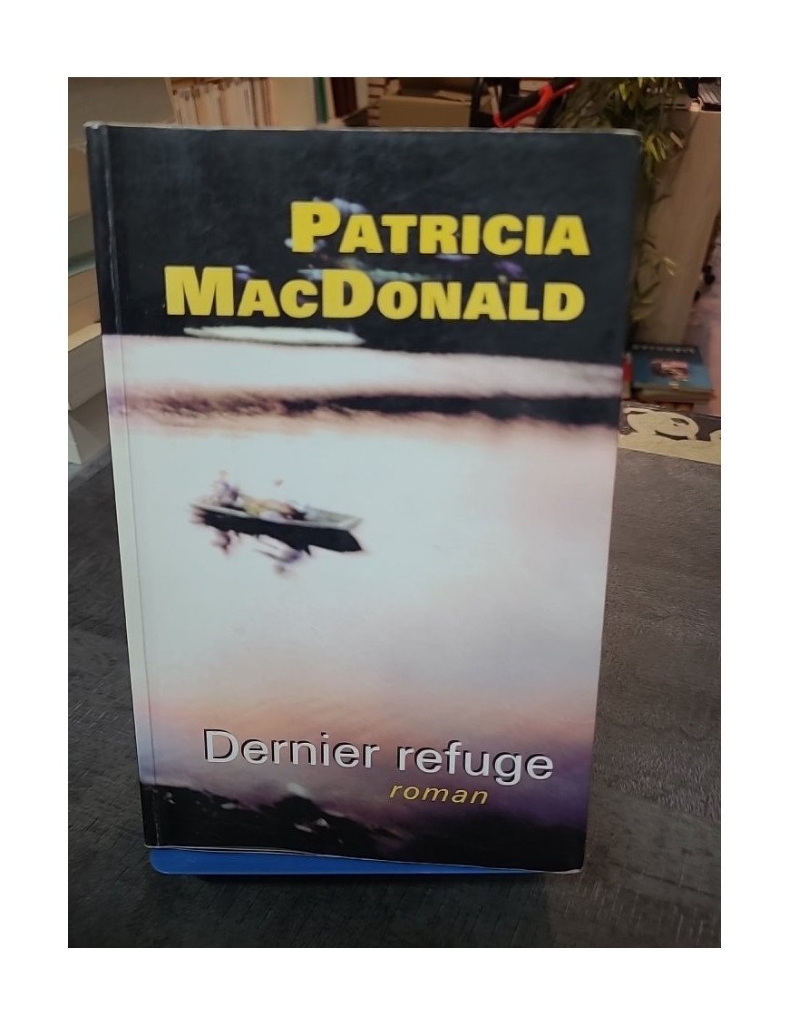 Dernier Refuge Patricia J. MacDonald - Thriller psychologique et suspense familial
