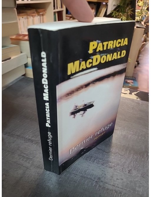 Dernier Refuge Patricia J. MacDonald - Thriller psychologique et suspense familial
