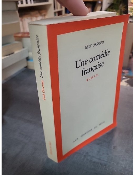 Une comédie française Erik Orsenna - Chronique d'une famille dans l'après-guerre (1945-1965)