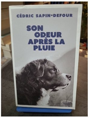 Son odeur après la pluie Cédric Sapin-Defour - Un amour inconditionnel entre un homme et son chien Ubac
