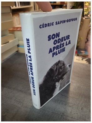 Son odeur après la pluie Cédric Sapin-Defour - Un amour inconditionnel entre un homme et son chien Ubac